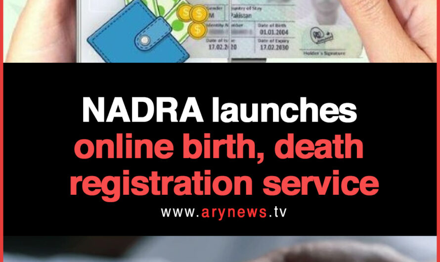 NADRA launches online birth, death registration service